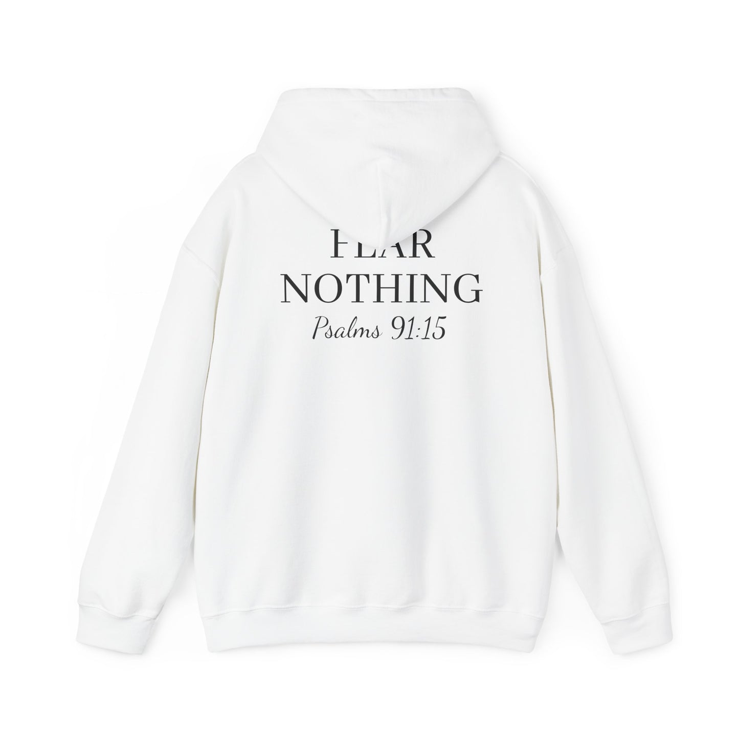 Fear Nothing hoodie (Psalms 91:15)