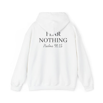 Fear Nothing hoodie (Psalms 91:15)