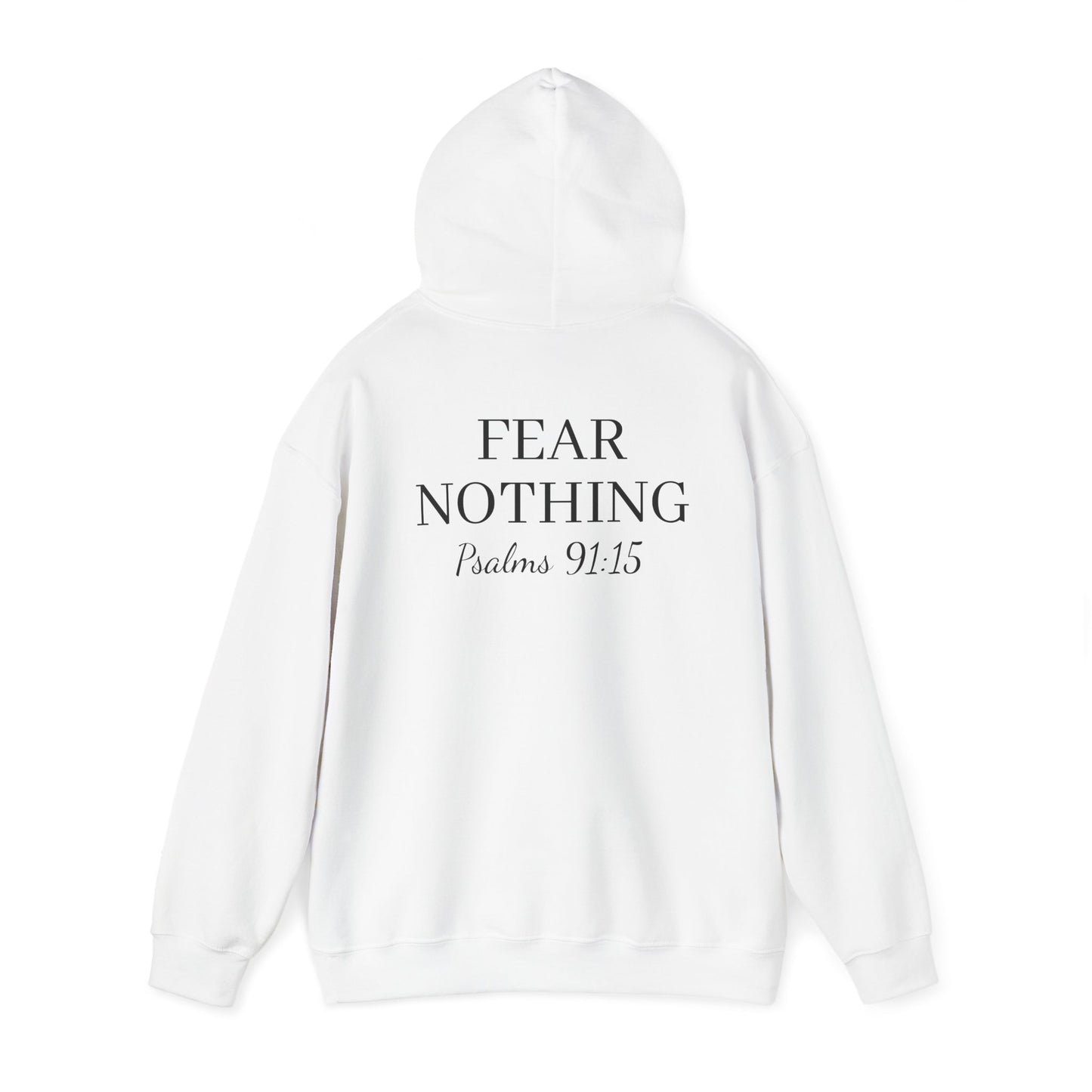 Fear Nothing hoodie (Psalms 91:15)