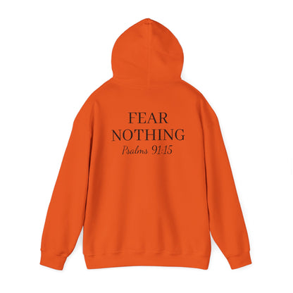 Fear Nothing hoodie (Psalms 91:15)