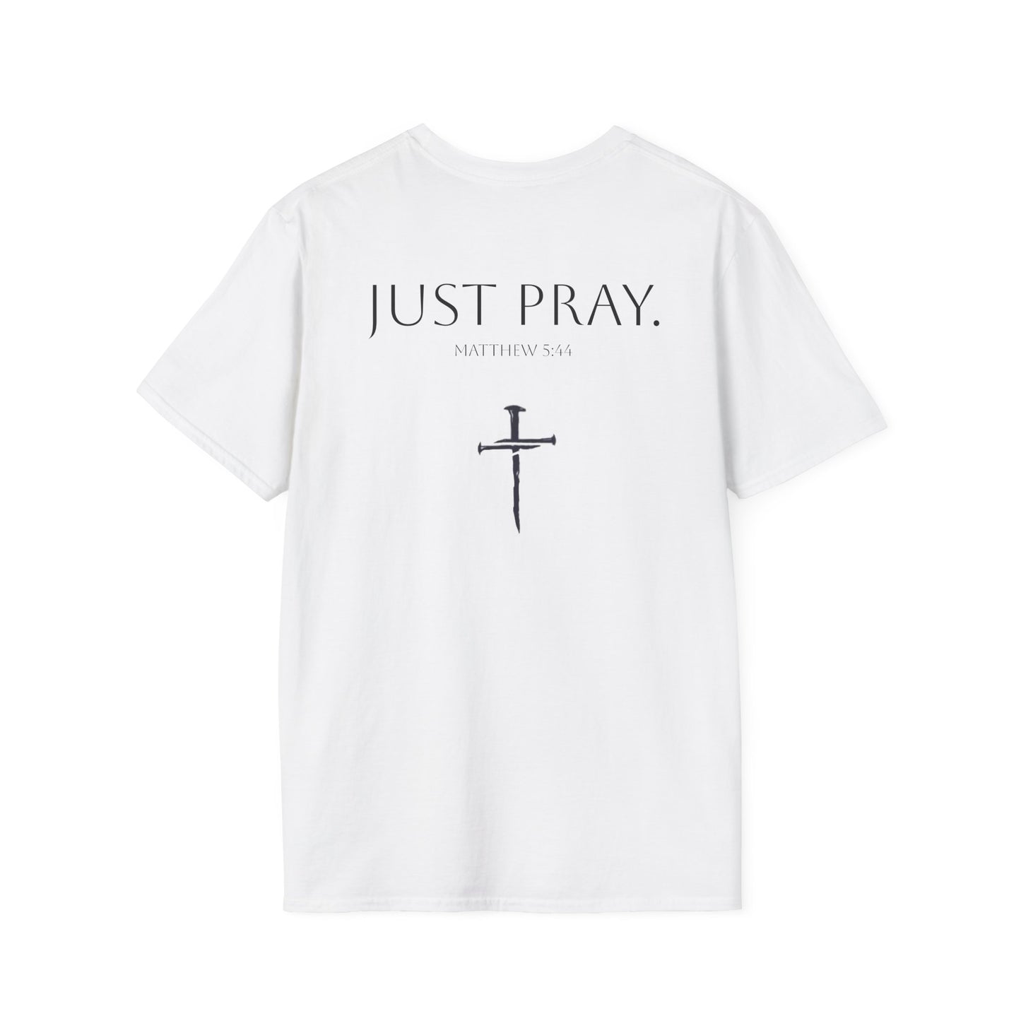 Just Pray Shirt (Matthew 5:44)