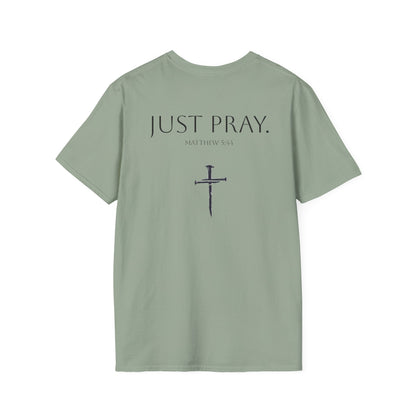 Just Pray Shirt (Matthew 5:44)