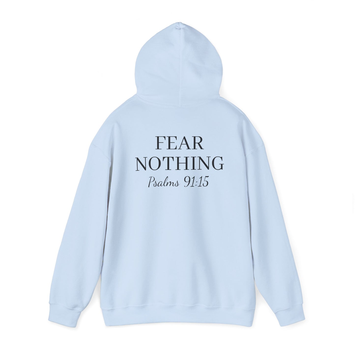 Fear Nothing hoodie (Psalms 91:15)