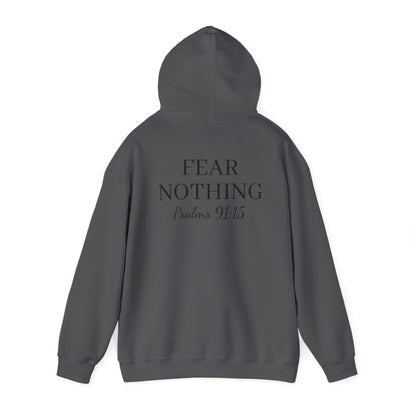 Fear Nothing hoodie (Psalms 91:15)